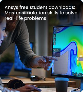 Ansys free student downloads: Master simulation skills to solve real-life problems
